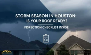Houston, is your roof ready for storm season? - check inspection list